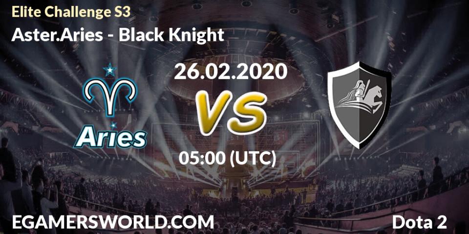 Aster.Aries - Black Knight: прогноз. 26.02.2020 at 05:09, Dota 2, Elite Challenge S3