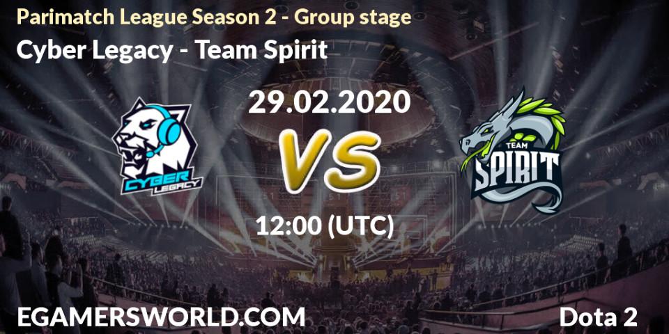 Cyber Legacy - Team Spirit: прогноз. 29.02.2020 at 12:05, Dota 2, Parimatch League Season 2 - Group stage