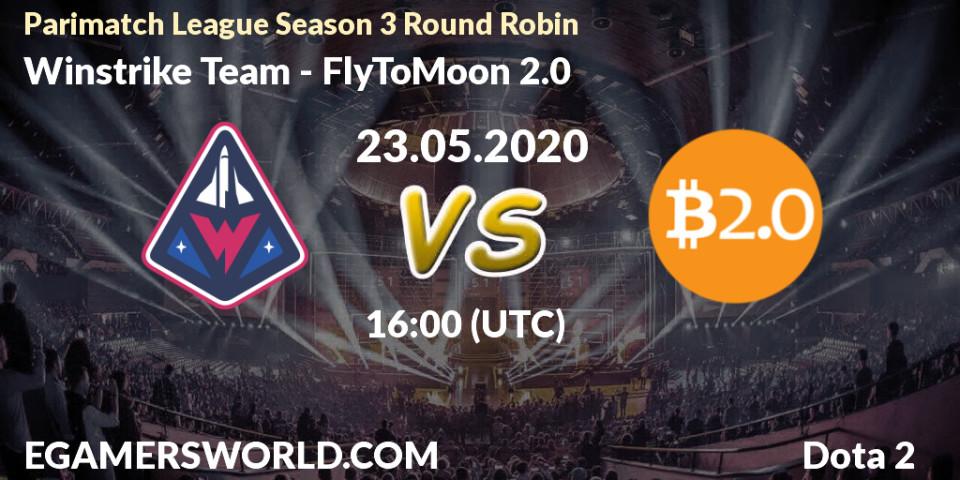 Winstrike Team - FlyToMoon 2.0: прогноз. 23.05.2020 at 16:01, Dota 2, Parimatch League Season 3 Round Robin