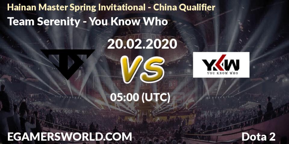 Team Serenity - You Know Who: прогноз. 21.02.20, Dota 2, Hainan Master Spring Invitational - China Qualifier