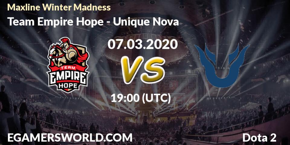 Team Empire Hope - Unique Nova: прогноз. 07.03.2020 at 19:13, Dota 2, Maxline Winter Madness