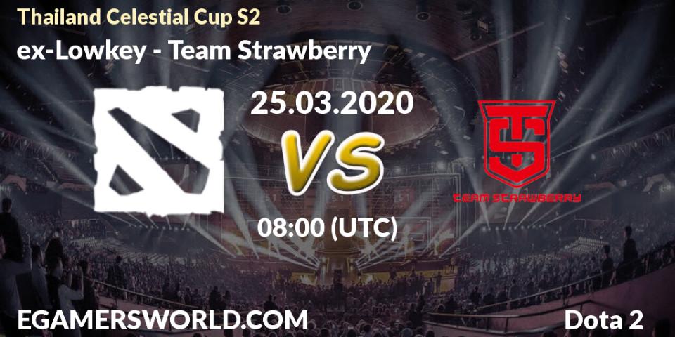 ex-Lowkey - Team Strawberry: прогноз. 26.03.2020 at 05:25, Dota 2, Thailand Celestial Cup S2