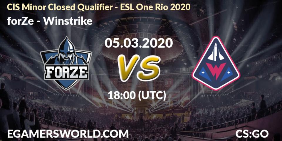 forZe - Winstrike: прогноз. 05.03.2020 at 18:20, Counter-Strike (CS2), CIS Minor Closed Qualifier - ESL One Rio 2020