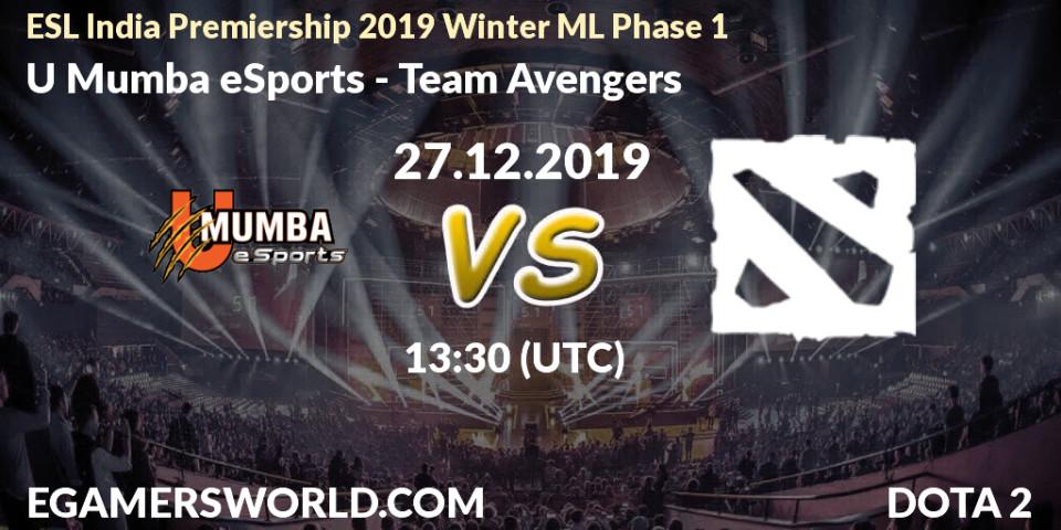 U Mumba eSports - Team Avengers: прогноз. 27.12.2019 at 13:30, Dota 2, ESL India Premiership 2019 Winter ML Phase 1