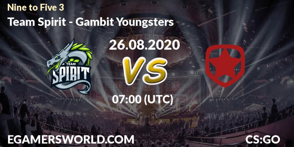 Team Spirit - Gambit Youngsters: прогноз. 26.08.2020 at 07:00, Counter-Strike (CS2), Nine to Five 3