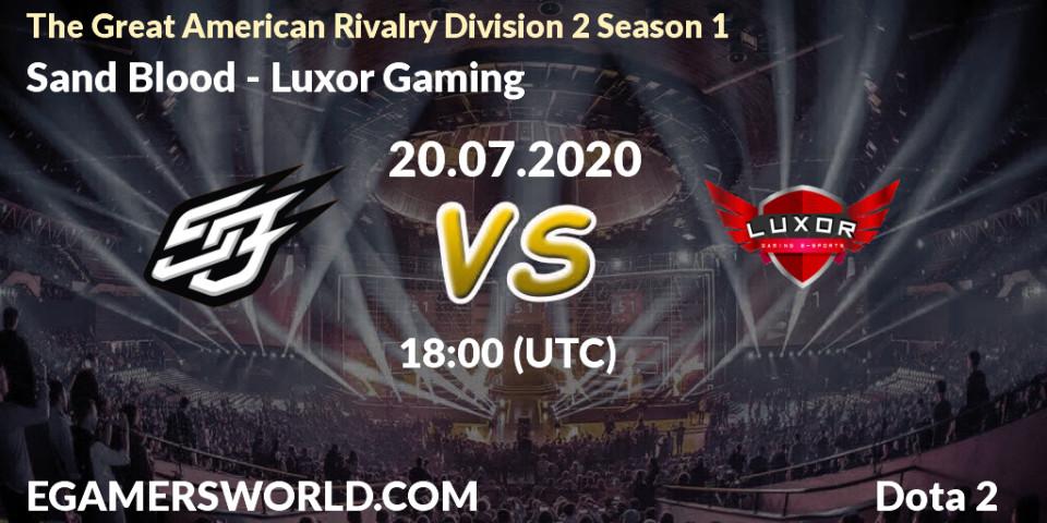 Sand Blood - Luxor Gaming: прогноз. 20.07.20, Dota 2, The Great American Rivalry Division 2 Season 1