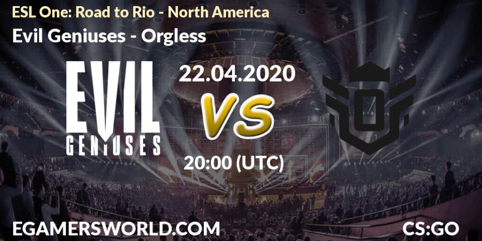 Evil Geniuses - Orgless: прогноз. 22.04.20, CS2 (CS:GO), ESL One: Road to Rio - North America