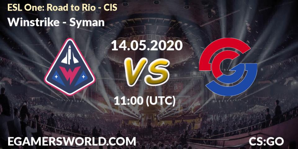 Winstrike - Syman: прогноз. 14.05.2020 at 11:00, Counter-Strike (CS2), ESL One: Road to Rio - CIS