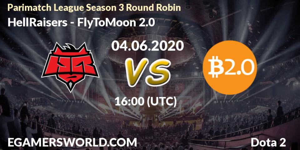 HellRaisers - FlyToMoon 2.0: прогноз. 04.06.2020 at 16:37, Dota 2, Parimatch League Season 3 Round Robin