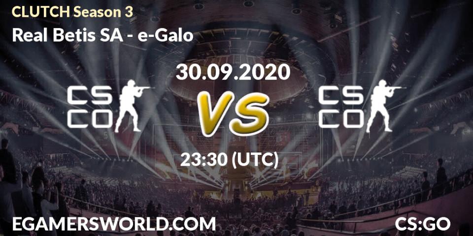 Real Betis SA - e-Galo: прогноз. 30.09.2020 at 23:00, Counter-Strike (CS2), CLUTCH Season 3