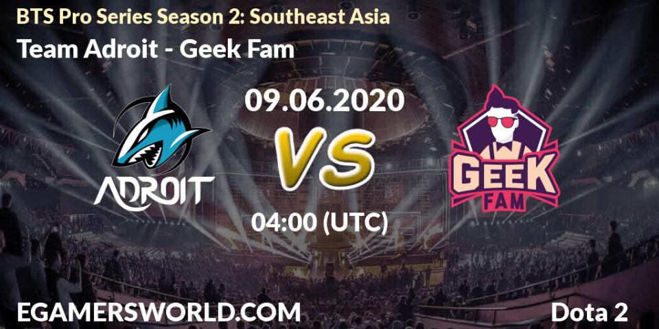 Team Adroit - Geek Fam: прогноз. 09.06.2020 at 04:01, Dota 2, BTS Pro Series Season 2: Southeast Asia