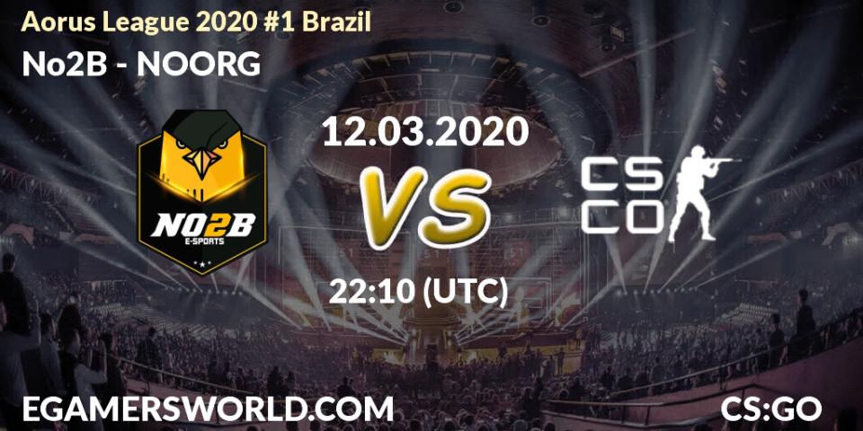 No2B - NOORG: прогноз. 12.03.2020 at 22:40, Counter-Strike (CS2), Aorus League 2020 #1 Brazil