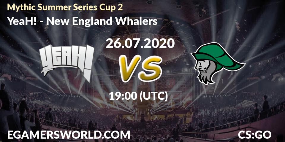 YeaH! - New England Whalers: прогноз. 26.07.2020 at 19:10, Counter-Strike (CS2), Mythic Summer Series Cup 2