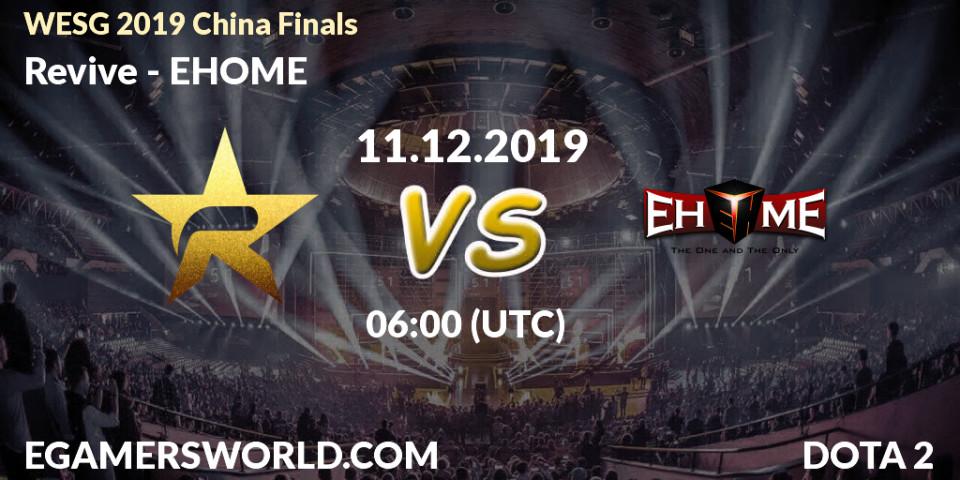 Revive - EHOME: прогноз. 11.12.19, Dota 2, WESG 2019 China Finals