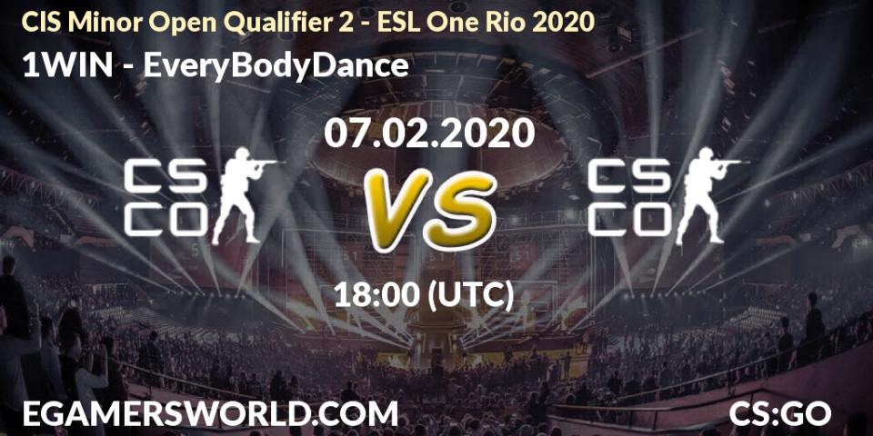 1WIN - EveryBodyDance: прогноз. 07.02.2020 at 18:10, Counter-Strike (CS2), CIS Minor Open Qualifier 2 - ESL One Rio 2020