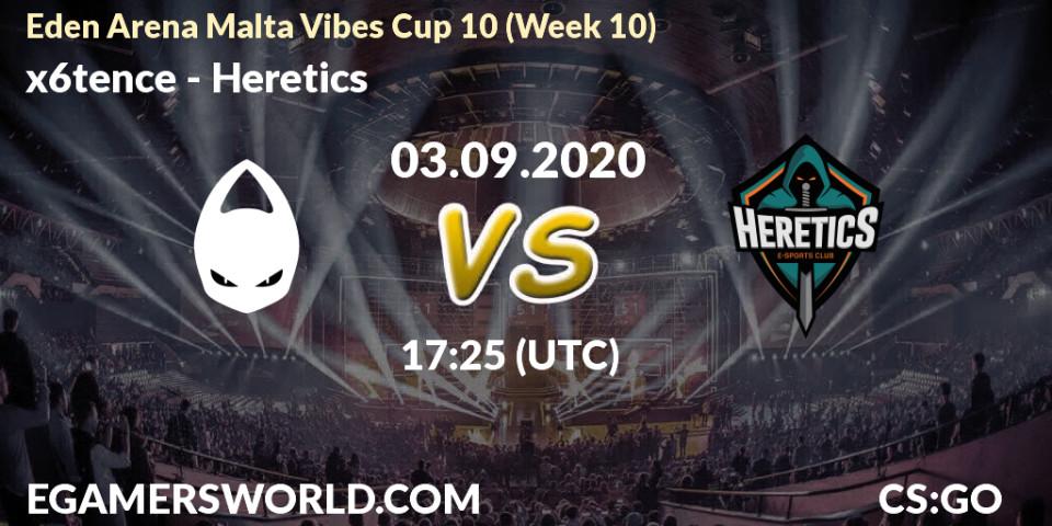 x6tence - Heretics: прогноз. 03.09.2020 at 17:25, Counter-Strike (CS2), Eden Arena Malta Vibes Cup 10 (Week 10)