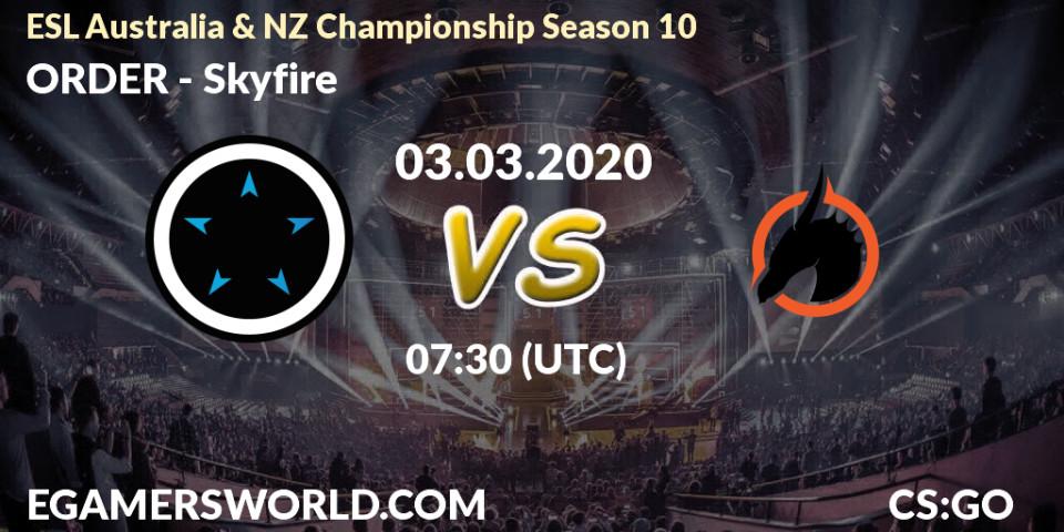 ORDER - Skyfire: прогноз. 03.03.2020 at 07:55, Counter-Strike (CS2), ESL Australia & NZ Championship Season 10