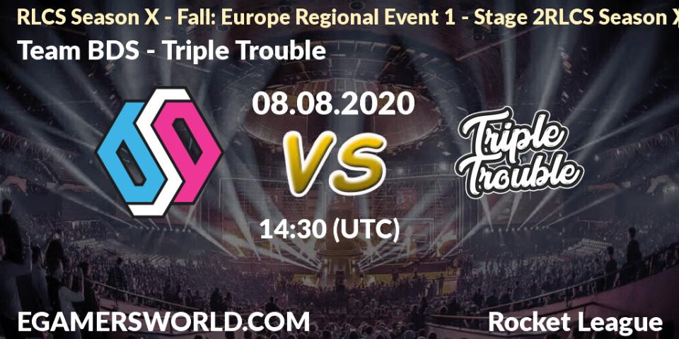 Team BDS - Triple Trouble: прогноз. 08.08.2020 at 14:30, Rocket League, RLCS Season X - Fall: Europe Regional Event 1 - Stage 2RLCS Season X - Fall: Europe Regional Event 1 - Stage 2
