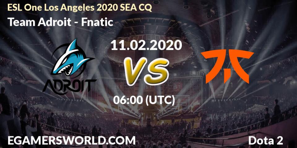 Team Adroit - Fnatic: прогноз. 11.02.20, Dota 2, ESL One Los Angeles 2020 SEA CQ