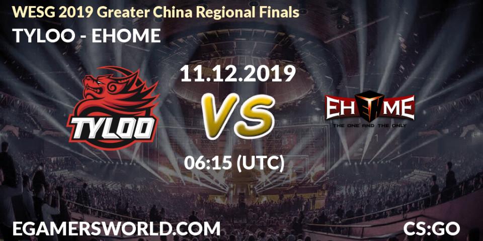 TYLOO - EHOME: прогноз. 11.12.2019 at 06:20, Counter-Strike (CS2), WESG 2019 Greater China Regional Finals