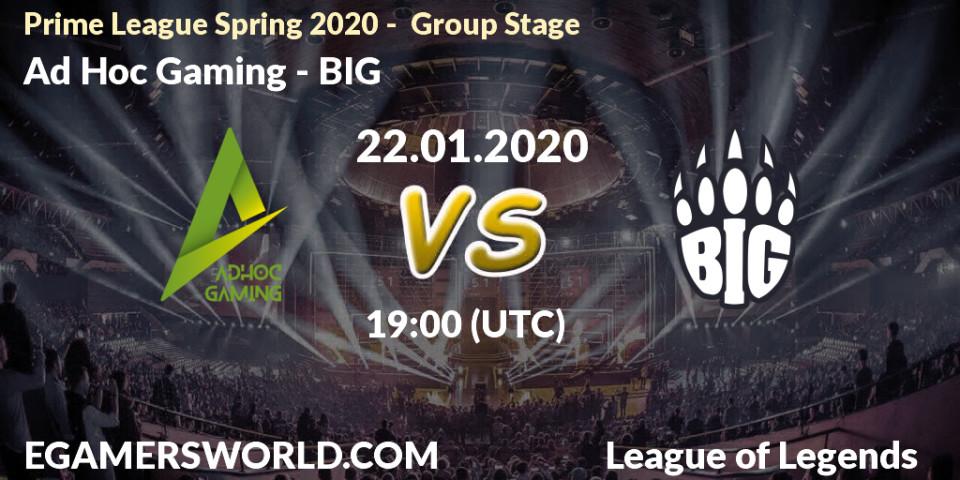 Ad Hoc Gaming - BIG: прогноз. 23.01.20, LoL, Prime League Spring 2020 - Group Stage