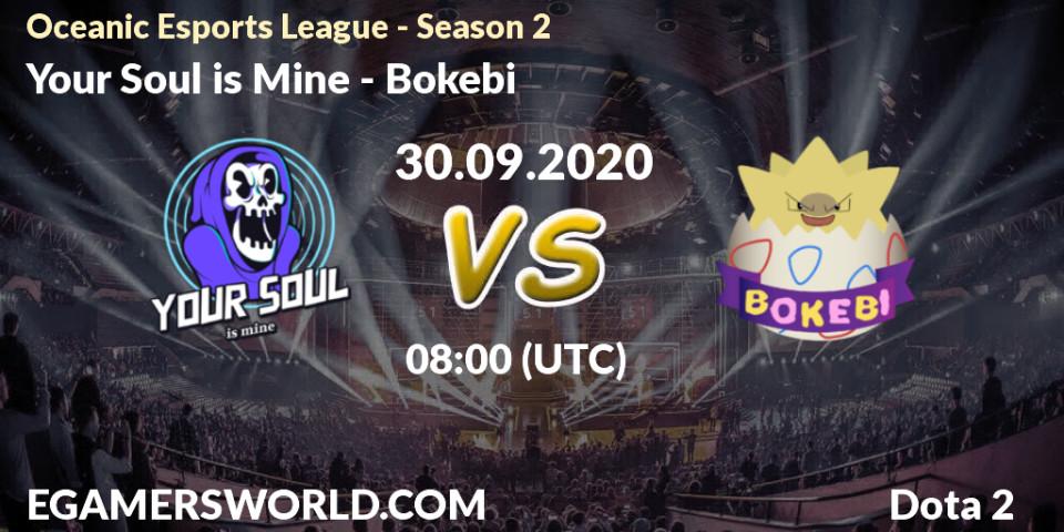 Your Soul is Mine - Bokebi: прогноз. 30.09.2020 at 08:02, Dota 2, Oceanic Esports League - Season 2