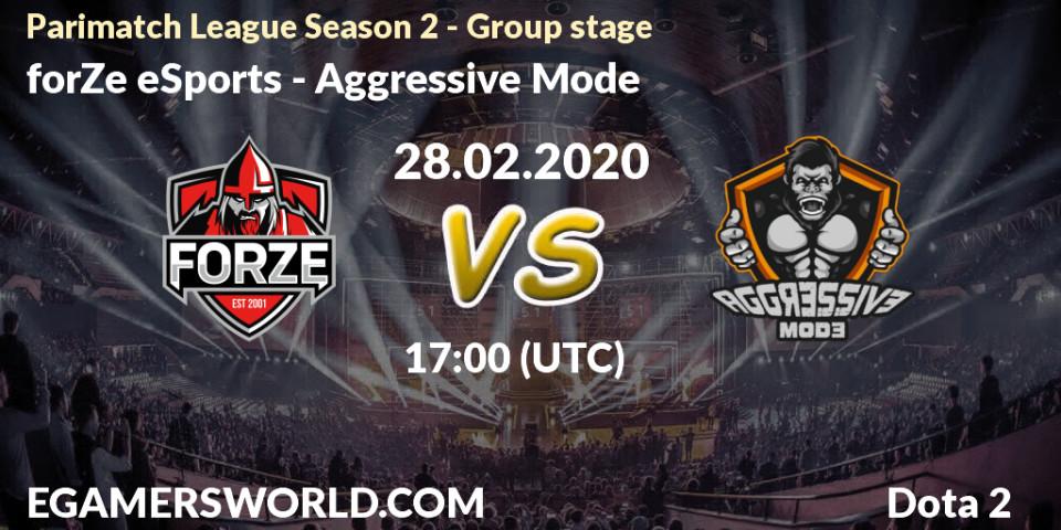 forZe eSports - Aggressive Mode: прогноз. 28.02.20, Dota 2, Parimatch League Season 2 - Group stage
