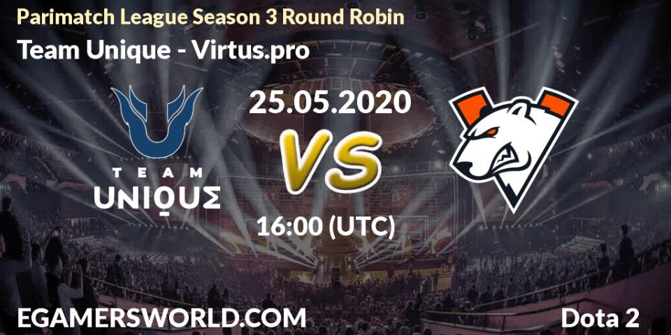 Team Unique - Virtus.pro: прогноз. 25.05.2020 at 16:02, Dota 2, Parimatch League Season 3 Round Robin
