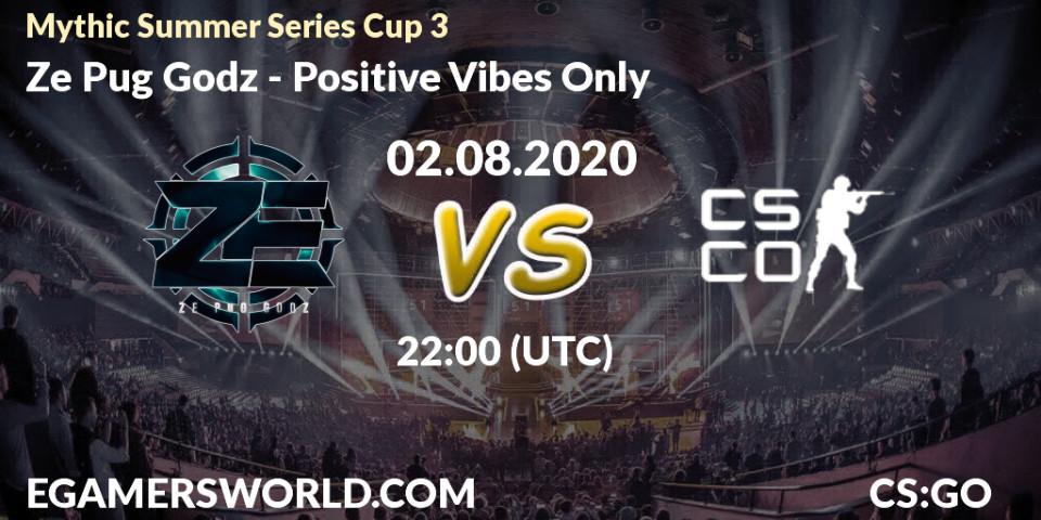 Ze Pug Godz - Positive Vibes Only: прогноз. 02.08.2020 at 22:00, Counter-Strike (CS2), Mythic Summer Series Cup 3