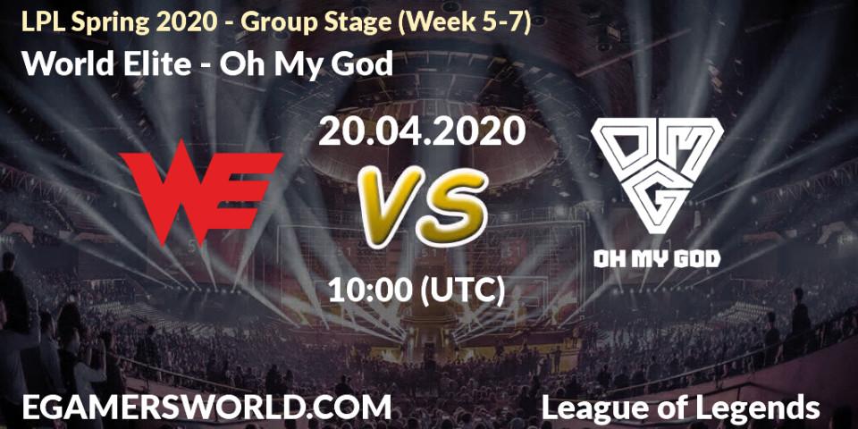 World Elite - Oh My God: прогноз. 20.04.2020 at 09:00, LoL, LPL Spring 2020 - Group Stage (Week 5-7)