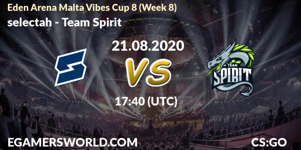 selectah - Team Spirit: прогноз. 21.08.2020 at 17:40, Counter-Strike (CS2), Eden Arena Malta Vibes Cup 8 (Week 8)