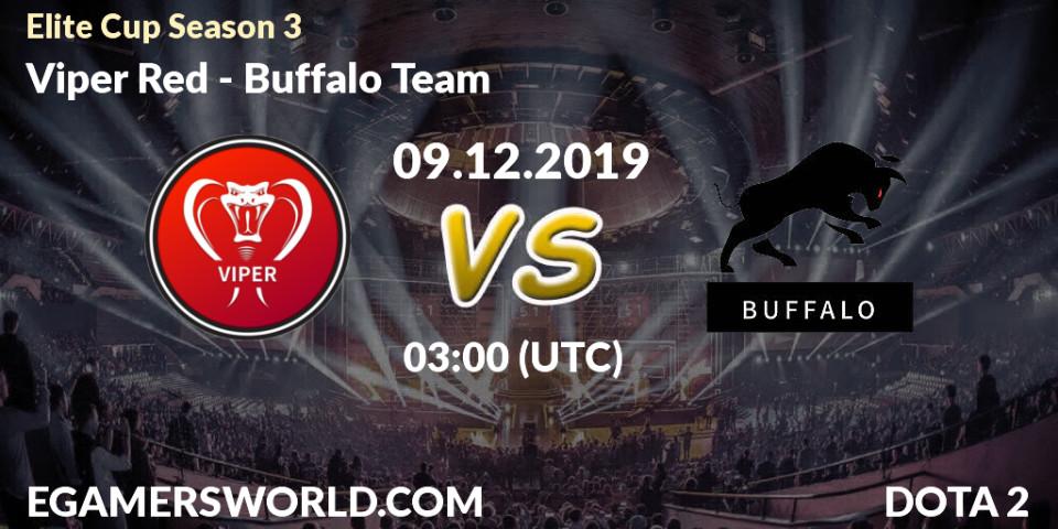 Viper Red - Buffalo Team: прогноз. 09.12.2019 at 03:09, Dota 2, Elite Cup Season 3