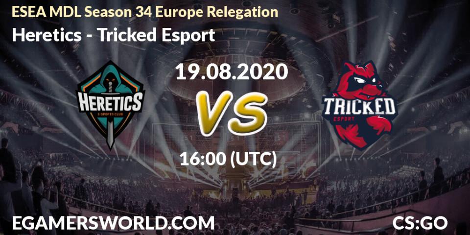 Heretics - Tricked Esport: прогноз. 19.08.2020 at 16:00, Counter-Strike (CS2), ESEA MDL Season 34 Europe Relegation