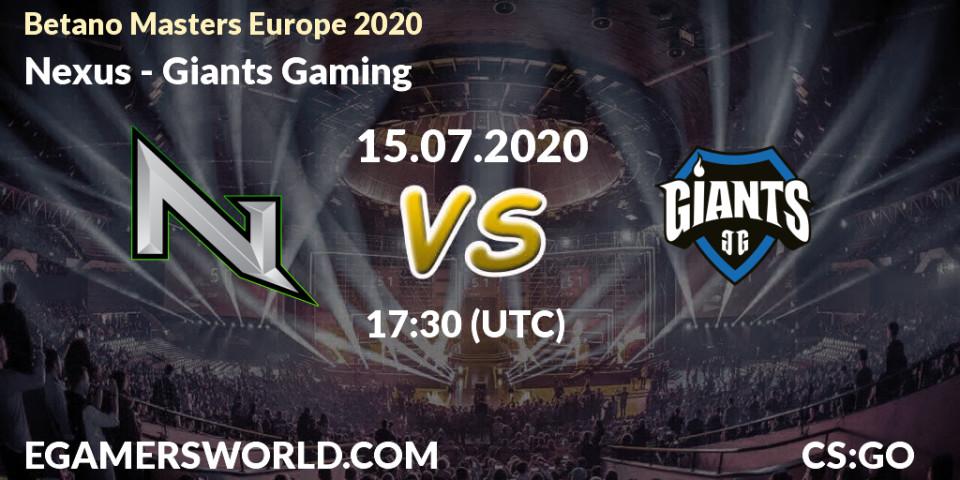 Nexus - Giants Gaming: прогноз. 15.07.2020 at 17:30, Counter-Strike (CS2), Betano Masters Europe 2020