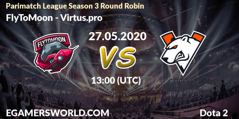 FlyToMoon - Virtus.pro: прогноз. 27.05.20, Dota 2, Parimatch League Season 3 Round Robin
