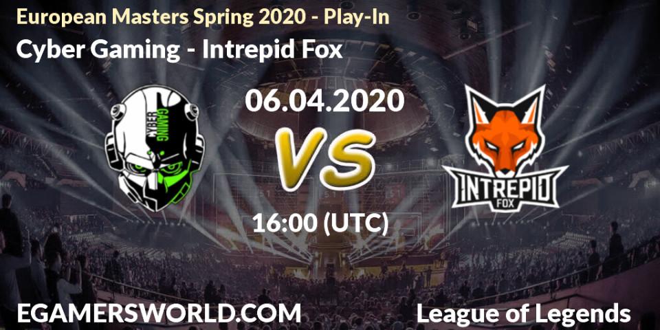 Cyber Gaming - Intrepid Fox: прогноз. 06.04.20, LoL, European Masters Spring 2020 - Play-In