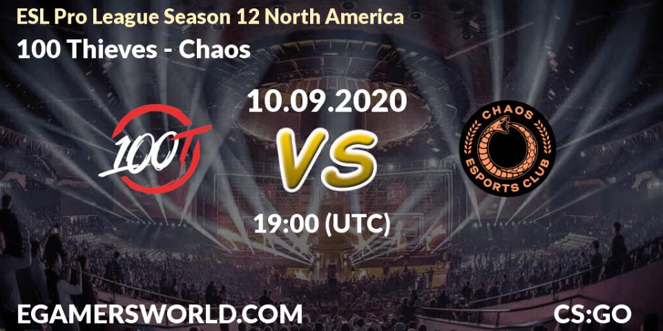 100 Thieves - Chaos: прогноз. 10.09.2020 at 19:15, Counter-Strike (CS2), ESL Pro League Season 12 North America