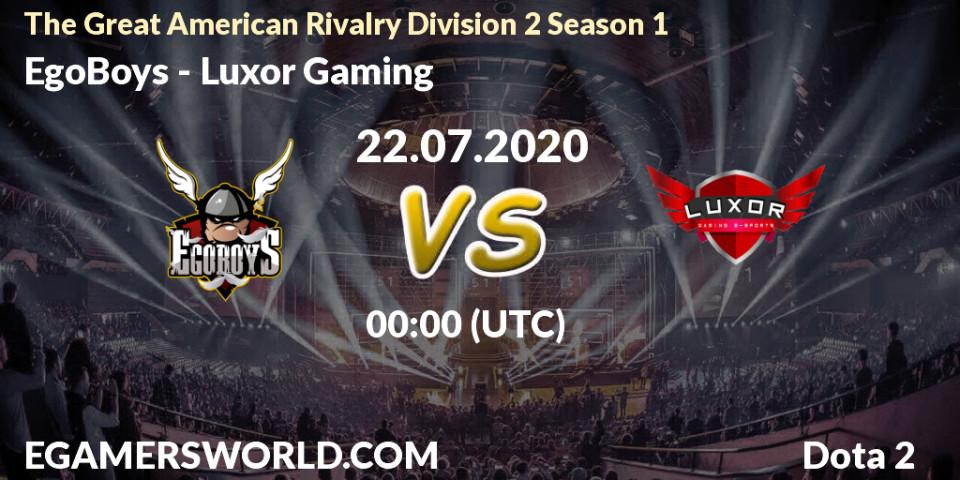 EgoBoys - Luxor Gaming: прогноз. 22.07.2020 at 00:10, Dota 2, The Great American Rivalry Division 2 Season 1