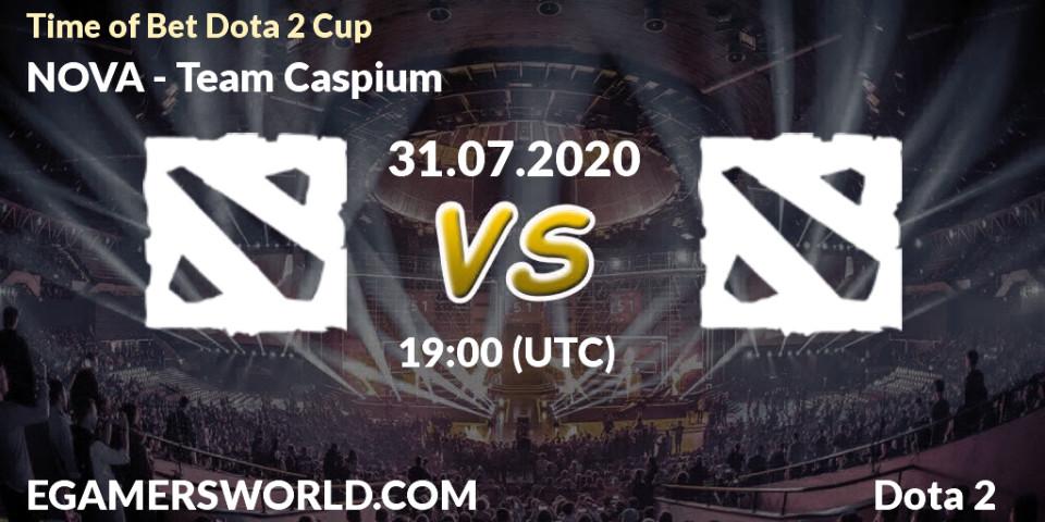 NOVA - Team Caspium: прогноз. 31.07.2020 at 19:42, Dota 2, Time of Bet Dota 2 Cup