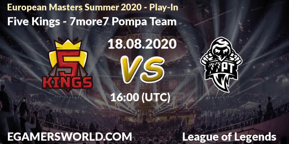 Five Kings - 7more7 Pompa Team: прогноз. 18.08.2020 at 17:00, LoL, European Masters Summer 2020 - Play-In
