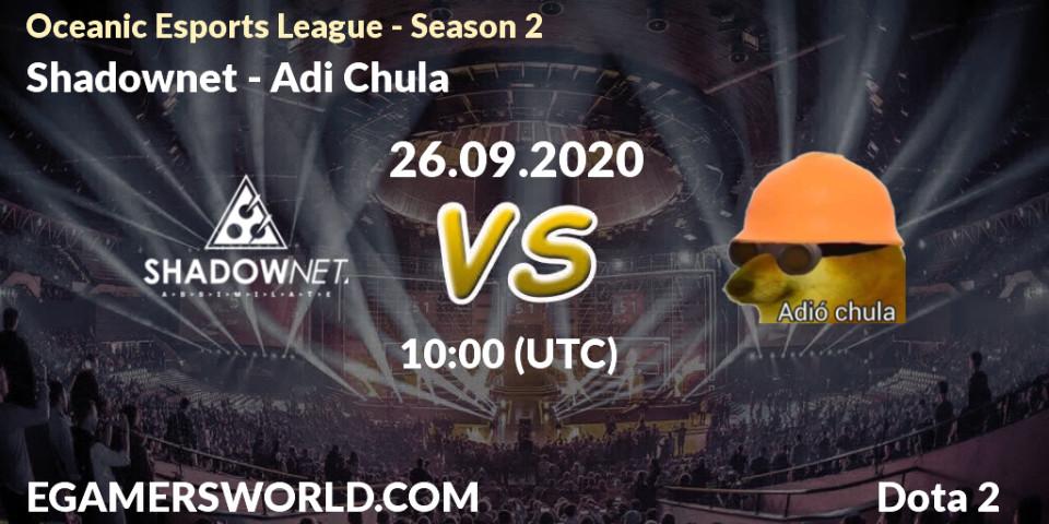 Shadownet - Adió Chula: прогноз. 26.09.2020 at 08:35, Dota 2, Oceanic Esports League - Season 2