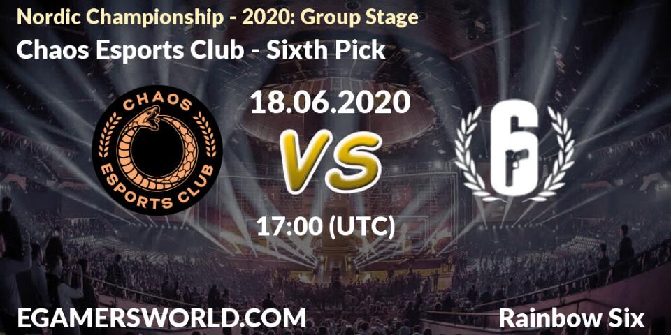 Chaos Esports Club - Sixth Pick: прогноз. 18.06.2020 at 17:00, Rainbow Six, Nordic Championship - 2020: Group Stage