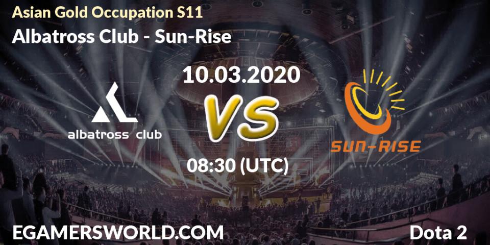 Albatross Club - Sun-Rise: прогноз. 10.03.2020 at 08:36, Dota 2, Asian Gold Occupation S11 