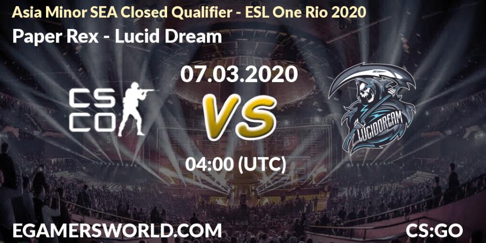 Paper Rex - Lucid Dream: прогноз. 07.03.2020 at 04:00, Counter-Strike (CS2), Asia Minor SEA Closed Qualifier - ESL One Rio 2020