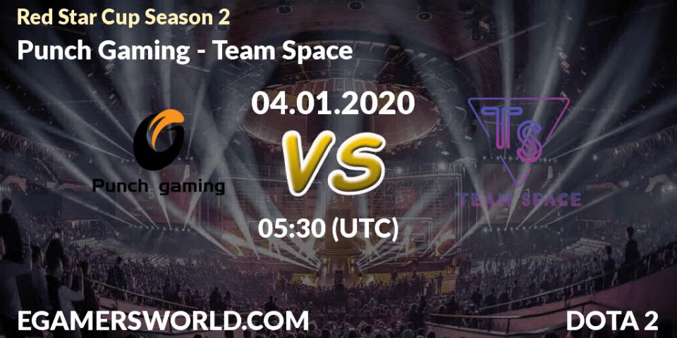 Punch Gaming - Team Space: прогноз. 04.01.2020 at 05:30, Dota 2, Red Star Cup Season 2