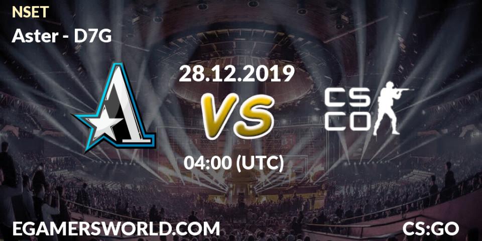 Aster - D7G: прогноз. 28.12.2019 at 04:30, Counter-Strike (CS2), NSET