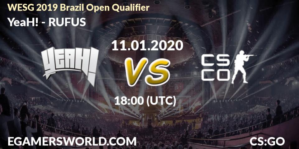 YeaH! - RUFUS: прогноз. 11.01.20, CS2 (CS:GO), WESG 2019 Brazil Open Qualifier
