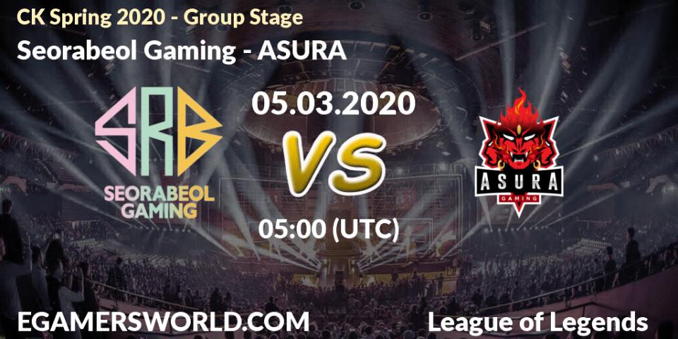 Seorabeol Gaming - ASURA: прогноз. 05.03.20, LoL, CK Spring 2020 - Group Stage