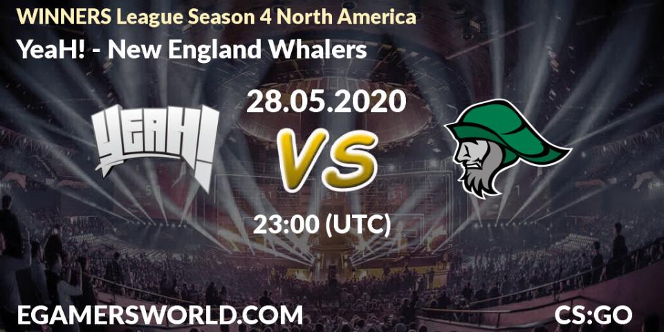 YeaH! - New England Whalers: прогноз. 28.05.2020 at 23:10, Counter-Strike (CS2), WINNERS League Season 4 North America
