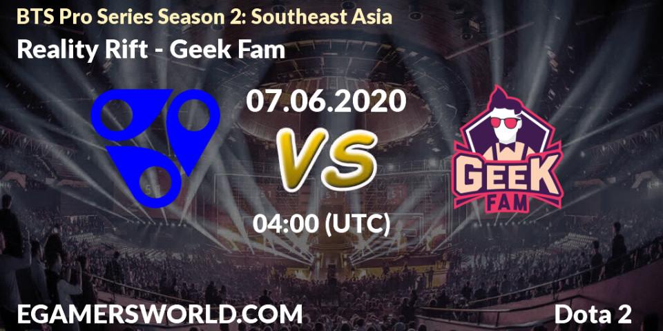 Reality Rift - Geek Fam: прогноз. 07.06.2020 at 04:00, Dota 2, BTS Pro Series Season 2: Southeast Asia